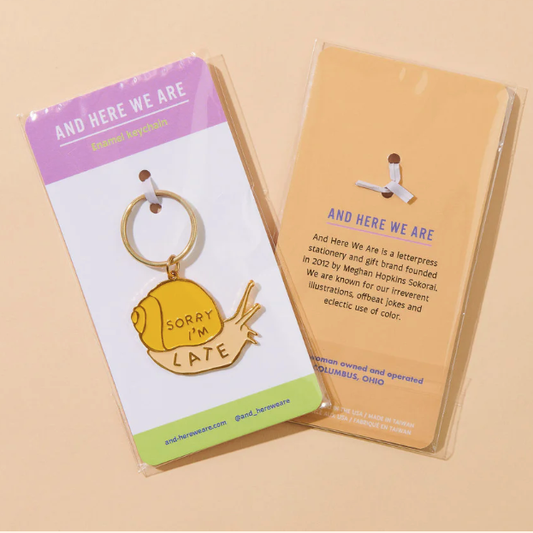 And Here We Are Sorry I'm Late Snail Keyring