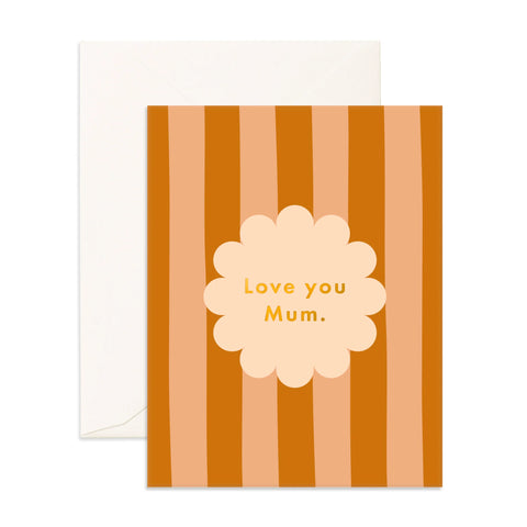 Fox & Fallow Love You Mum Stripe Card