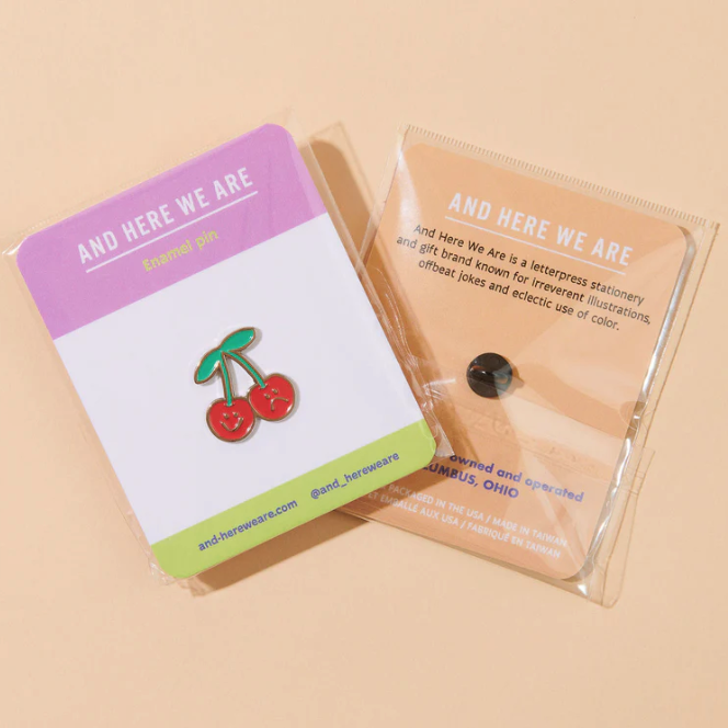 And Here We Are Cherries Pin