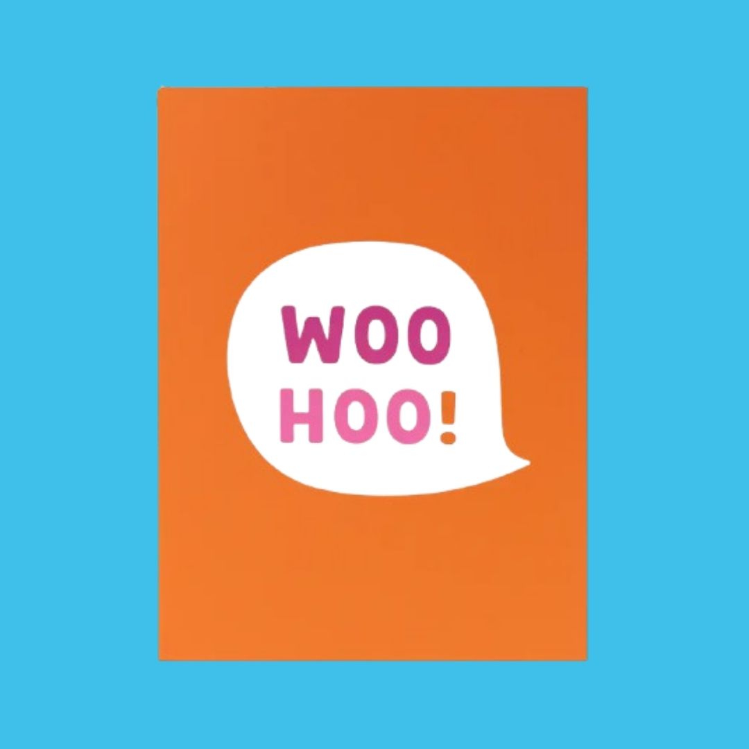 An orange greeting card featuring a white die cut speech bubble with the words 'WOO HOO!' in pink and orange lettering, centered on a bright blue background.