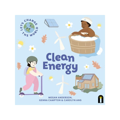 Let's Change the World: Clean Energy by Megan Anderson