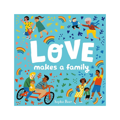 Love Makes a Family by Sophie Beer